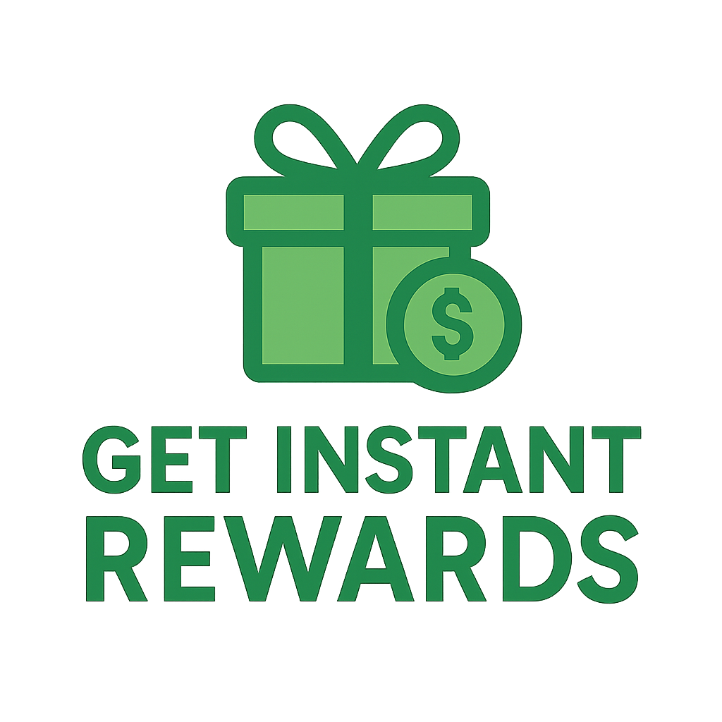 Get Instant Rewards